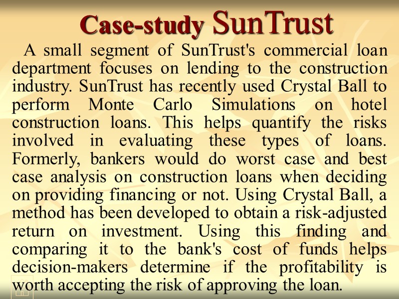 Case-study SunTrust A small segment of SunTrust's commercial loan department focuses on lending to